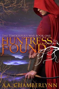 Title: Huntress Found, Author: A.A. Chamberlynn