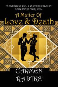 Title: A Matter of Love and Death, Author: Carmen Radtke