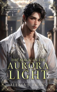 Title: The Magic of the Aurora Light, Author: Alexia Praks