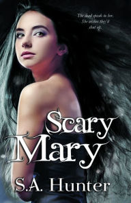 Title: Scary Mary, Author: S. A. Hunter