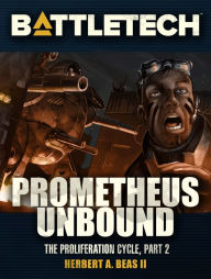 Title: BattleTech: Prometheus Unbound, Author: Herbert A. Beas II