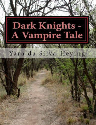 Title: Dark Knights, Author: Yara Da Silva-heying