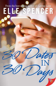 Title: 30 Dates in 30 Days, Author: Elle Spencer