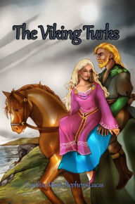 Title: The Viking Turks, Author: Cynthia Marie Stephens Lucas