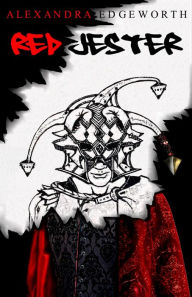 Title: Red Jester: A Gloom Kings Novel, Author: Alexandra Edgeworth