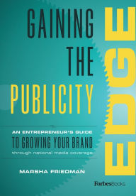 Title: Gaining The Publicity Edge, Author: Marsha Friedman