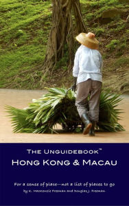 Title: The Unguidebook Hong Kong & Macau, Author: K. MacKenzie Freeman