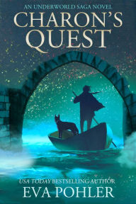 Title: Charon's Quest: An Underworld Saga Novel, Author: Eva Pohler