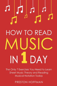 Title: How to Read Music: In 1 Day, Author: Preston Hoffman