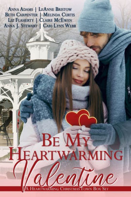 Be My Heartwarming Valentine By Anna Adams Leanne Bristow Beth