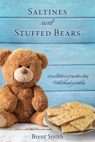 Title: Saltines and Stuffed Bears, Author: Brent Smith