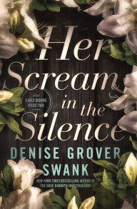 Title: Her Scream in the Silence: Carly Moore #2, Author: Denise Grover Swank