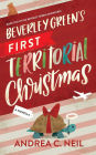 Beverley Green's First Territorial Christmas: Book 2 of the Beverley Green Adventures