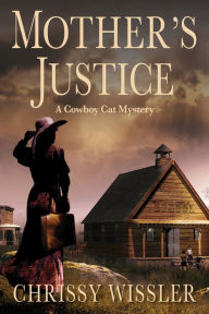 Title: Mother's Justice, Author: Chrissy Wissler