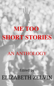 Title: Me Too Short Stories, Author: Elizabeth Zelvin