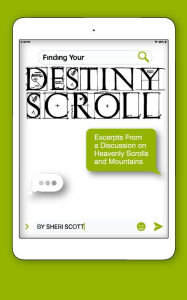 Title: Finding Your Destiny Scroll, Author: Sheri Scott