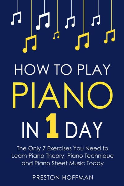 How to Play Piano: In 1 Day