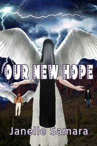 Title: Our New Hope, Author: Janelle Samara