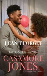 Title: I Can't Forget: The Andersons - Book One, Author: Casamore Jones