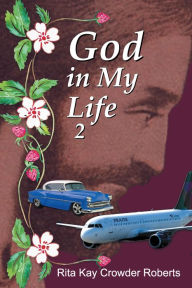 Title: God in My Life 2, Author: Rita Kay Crowder Roberts