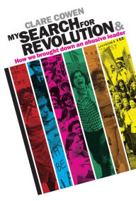 Title: My Search for Revolution, Author: Clare Cowen