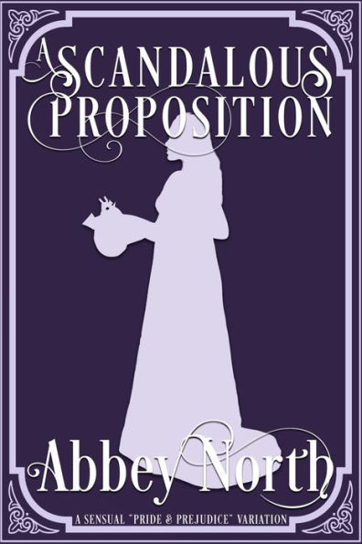 A Scandalous Proposition: Pride & Prejudice Variation