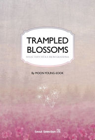 Title: Trampled Blossoms, Author: Young-sook Moon