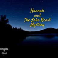 Title: Hannah and The Lake Beast Mystery, Author: Douglas E. Strait