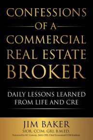 Title: Confessions of a Commercial Real Estate Broker, Author: Jim Baker