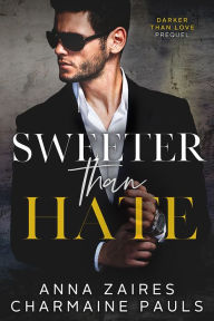 Title: Sweeter Than Hate, Author: Anna Zaires