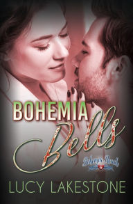 Title: Bohemia Bells, Author: Lucy Lakestone