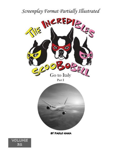 The Incredible Scoobobell Go to Italy Part I (Volume 32)