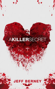 Title: A Killer Secret, Author: Jeff Berney