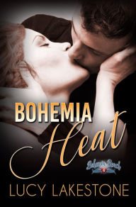Title: Bohemia Heat, Author: Lucy Lakestone