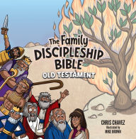 Title: The Family Discipleship Bible: Old Testament, Author: Chris Chavez