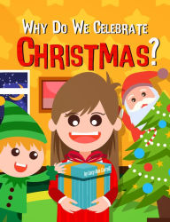 Title: Why Do We Celebrate Christmas?, Author: Lucy Ann Carroll