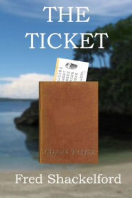 Title: The Ticket, Author: Fred Shackelford