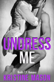 Title: Undress Me, Author: Kristine Mason