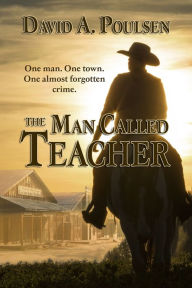 Title: The Man Called Teacher, Author: David A. Poulsen