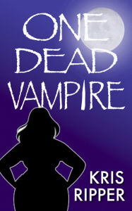 Title: One Dead Vampire, Author: Kris Ripper