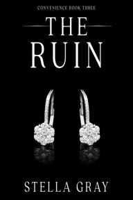 Title: The Ruin, Author: Stella Gray