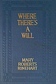 Title: Where There's a Will, Author: Mary Roberts Rinehart