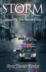 Title: STORM (Sequel To: The Rain Will Tell), Author: Myra Towner-Rankin