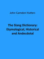 The Slang Dictionary: Etymological, Historical and Andecdotal (Illustrated)