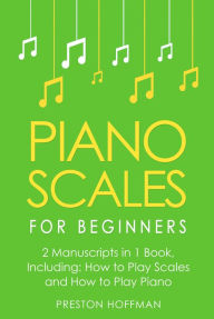 Title: Piano Scales: For Beginners - Bundle, Author: Preston Hoffman