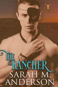 Title: The Rancher, Author: Sarah M. Anderson