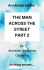THE MAN ACROSS THE STREET PART 2