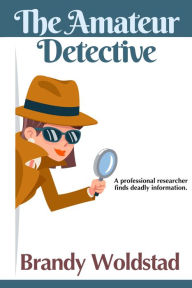 Title: The Amateur Detective, Author: Brandy Woldstad