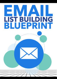 Title: Email list building blueprint, Author: Fsquaitcle