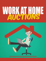 Title: Work At Home Auctions, Author: Fsquaitcle
